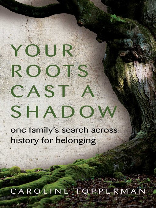 Title details for Your Roots Cast a Shadow by Caroline  Topperman - Available